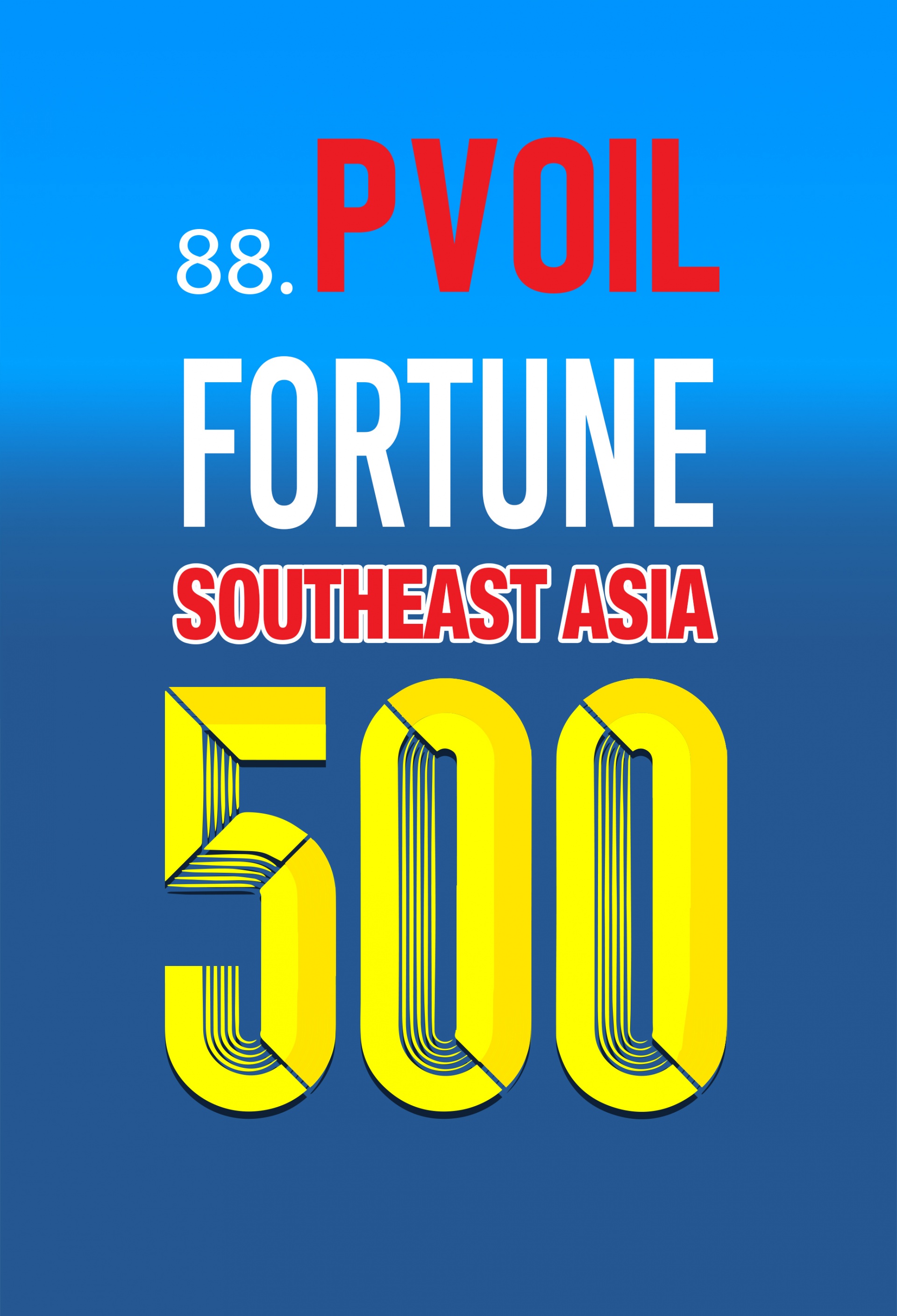 PVOIL vào Bảng xếp hạng 500 công ty lớn nhất Đông Nam Á – Fortune Southeast Asia 500