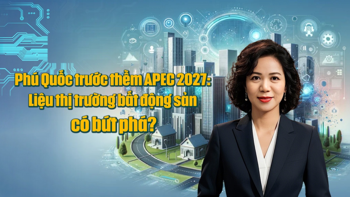 Phú Quốc trước thềm APEC 2027: Liệu thị trường bất động sản có bứt phá?