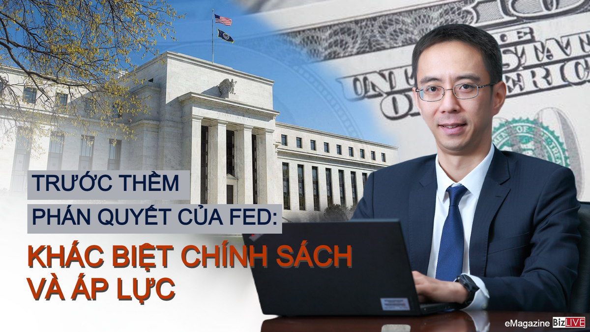 Trước thềm ph&aacute;n quyết của Fed: Kh&aacute;c biệt ch&iacute;nh s&aacute;ch v&agrave; &aacute;p lực